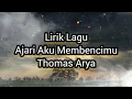 Lagu Lirik Lagu Ajari Aku Membencimu - Thomas Arya