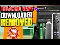 BREAKING NEWS DOWNLOADER REMOVED