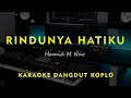 Download Lagu RINDUNYA HATIKU // Hamid M Nur // KARAOKE DANGDUT KOPLO