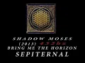 Bring Me The Horizon - Shadow Moses [432hz]