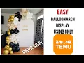 How to DIY a Balloon Arch Display for under 100 using items only from TEMU Step-by-Step Tutorial