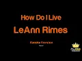 LeAnn Rimes - How Do I Live (Karaoke Version)