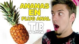 L ananas en plug anal - Les Blagues Tibuliennes