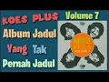 Download Lagu Koes Plus Volume 7,,, Album Jadul Yang Tak Pernah Jadul