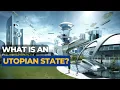 What is an Utopian State The Perfect Society or a Fantasy