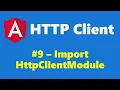 9 - Import HttpClientModule