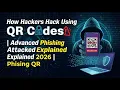 How Hackers Hack Using QR Codes Quishing Explained 2026
