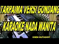 Download Lagu TARPAIMA KARAOKE VERSI MUSIC GONDANG { NADA WANITA