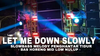 Download DJ OLD REMIX  LET ME DOWN SLOWLY  MELODY PENGHANTAR TIDUR  SWLOW BASS 69 PROJECT MP3