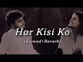 Lagu (Alone) HAR KISI KO NHI MILTA (SLOWED+REVERB) sad SONG NEW 2025
