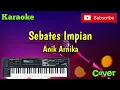 Download Lagu Sebates Impian ( Anik Arnika ) Karaoke - Cover - Musik Sandiwaraan