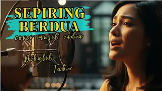 sepiring berdua ida laila cover versi india 