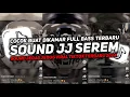 Download Lagu DJ SOUND JJ SEREM V8 FULL BASS GACOR KANE COCOK BUAT DI KAMAR MENGKANE VIRAL TIKTOK TERBARU 2025🎧