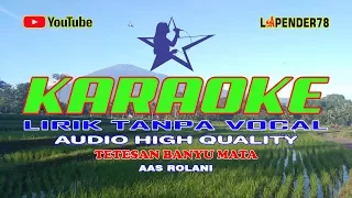 Download Tetesan Banyu Mata 🎵 Aas Rolani 🎤 Karaoke lapender78 MP3