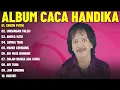 CINCIN PUTIH - CACA HANDIKA FULL ALBUM TERBAIK (LIRIK VIDEO) UNDANGAN PALSU - DANGDUT LAWAS 2025