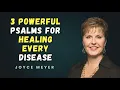 3 Powerful Psalms for Healing Every Disease Joyce Meyer Motivation