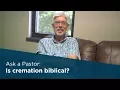 Is cremation biblical