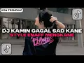 Download Lagu DJ KAMIN GAGAL SAD KANE __  STYLE ENAFF VIRAL TIKTOK MENGKANE