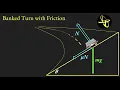 Banked Turn with Friction - Physics of Speed Limits on Banked Curves
