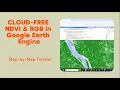 CLOUD-FREE NDVI RGB in Google Earth Engine Step-by-Step Tutorial