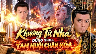 Dùng Skill Tam Muội Chân Hỏa, Khương Tử Nha Đánh Cho Yêu Quái Hiện Nguyên Hình Trên Đại Điện | FULL