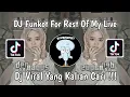 Download Lagu DJ FUNKOT FOR THE REST OF MY LIVE VIRAL TIK TOK TERBARU 2023 YANG KALIAN CARI