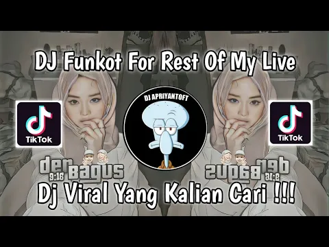 Download MP3 DJ FUNKOT FOR THE REST OF MY LIVE VIRAL TIK TOK TERBARU 2023 YANG KALIAN CARI