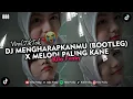 Download Lagu DJ MENGHARAPKANMU (BOOTLEG) X MELODI PALING KANE VIRAL TIKTOK 2024