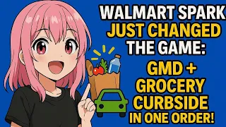 Walmart Spark Just Changed the Game GMD Grocery Curbside in ONE Order