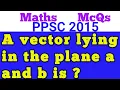 What does it mean when a vector lies in plane Are two vectors always coplanar Can a coplanar vector