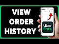 How To View Order History In Uber Eats 2025 Check Your Past Orders On Uber Eats