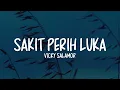 Vicky Salamor - Sakit Perih Luka (Lirik Lagu)