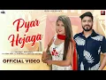 Lagu Pyar Hojaga (Official Video) Ravi Nehra | Neha Bazzad | New Haryanvi song haryanvi 2025