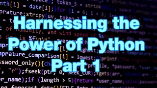 Harnessing the Power of Python Part 1