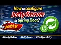 How to configure Jetty Server in Spring Boot
