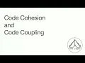 Code cohesion and coupling