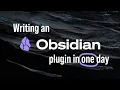 How I built an Obsidian plugin in 1 day