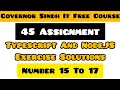Typescript Nodejs 45 Assignment-Solution 15 to 17 Typescript Learning Governors IT Initiative