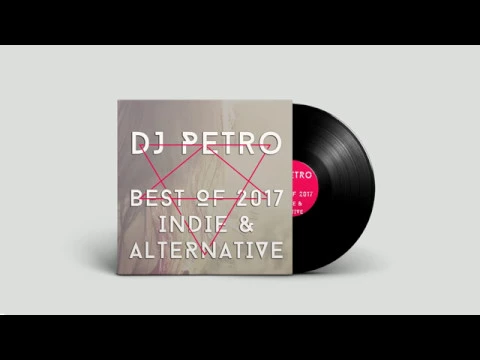 Best Of Indie & Alternative 2017 2018