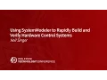 Using SystemModeler to Rapidly Build and Verify Hardware Control Systems
