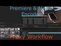 Proxy Workflow in Premiere and Media Encoder