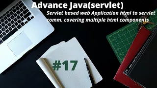 Advance java html to servlet comm covering multiple html component 2021