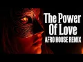 The Power Of Love - Celine Dion Afro House Remix Tribal Mood