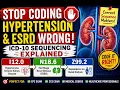 Stop Coding Hypertension ESRD Wrong ICD-10 Sequencing Explained