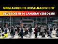 Lagu Kaum zu glauben! Deutsche kommen 2026 in diese 10 Länder nicht mehr rein