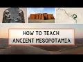 How to Teach Mesopotamia Mesopotamia Lesson Plans