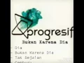 Download Lagu Progresif-Bukan Karena Dia