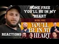 Download Lagu Home Free You’ll Be In My Heart (Reactions) 