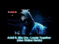 Download Lagu Avicii ft. Rita Ora – Lonely Together (Alan Walker Remix) 🎶 Official Audio \u0026 Lyrics 2025