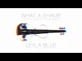 Download Lagu What A Shame - Leyla Blue (Acoustic Strings Arrangement) [AUDIO ONLY]